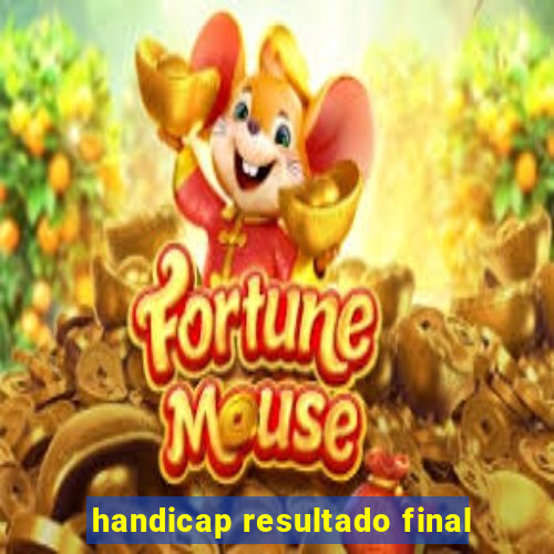 handicap resultado final